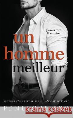 Un homme meilleur Penelope Sky   9798370938269 Independently Published
