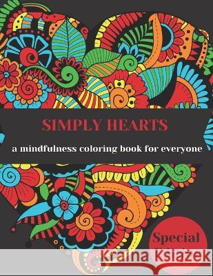 Simply Hearts: A Special Edition Mindfulness Coloring Book Rising Clarity 9798371002853