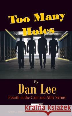 Too Many Holes Dan C Lee 9798371100214 Independently Published
