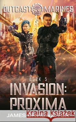 Invasion: Proxima James David Victor 9798371222367