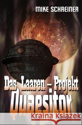 Das Laaren - Projekt, Quaesitor Mike Schreiner 9798371303639
