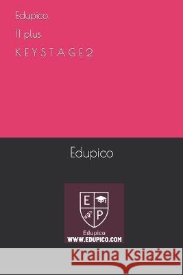 Edupico 11 plus K E Y S T A G E 2 James Taylor   9798371355287 Independently Published