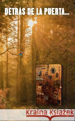 Detrás de la puerta... Gutiérrez, Cen 9798371365682 Independently Published