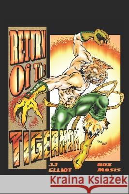 Return of the Tigerman Goz Mosis Jj Elliot  9798371372680 Independently Published