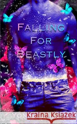 Falling For Beastly: The Aserothians Yonni Utley   9798371376572 Independently Published
