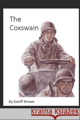 The Coxswain Geoff Brown   9798371475565