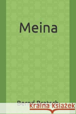 Meina Bernd Bratsch   9798371552235