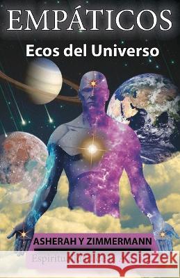 Empáticos: Ecos del Universo João Carlos Zimmermann, Asherah M, Asherah Y Zimmermann 9798371630919