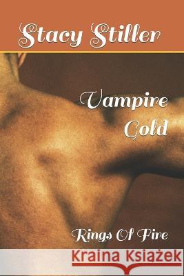 Vampire Gold: Rings Of Fire S Michael Stiller Stacy Stiller  9798371659019 Independently Published