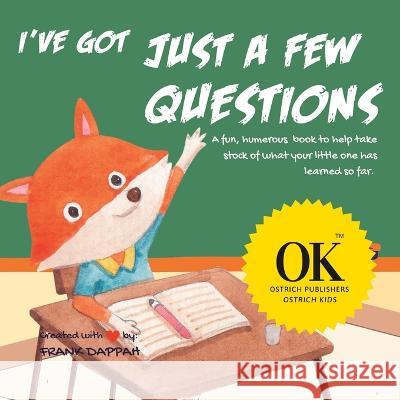 I've Got Just a Few Questions Frank Dappah 9798371709677 Independently Published