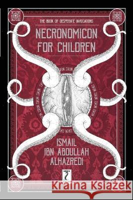 Necronomicon for children Fabio Larcher, Fabio Larcher, Fabio Larcher 9798371761613 Independently Published