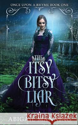 The Itsy Bitsy Liar Abigail Manning   9798371770202 Independently Published
