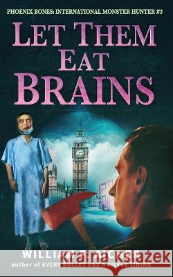 Let Them Eat Brains Bonnie Small William F Aicher  9798371789129