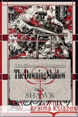 The Dawning Shadow S Hawk   9798371811523 Independently Published