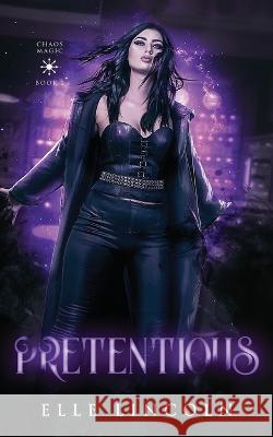 Pretentious Elle Lincoln   9798372010772 Independently Published