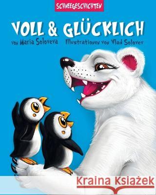 Voll & Glücklich: schneegeschichten Maria Soloveva, Vlad Solovev 9798372062900