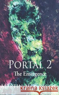 Portal 2: The Emergence Heather Swinson Martin McGregor  9798372066342