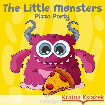The Little Monsters Pizza Party Pandaje Co   9798372084704 Independently Published