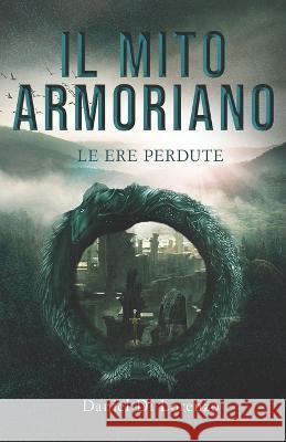 Il mito Armoriano: Le ere perdute Marina Sidhom Daniel Di Lorenzo  9798372127777