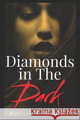 Diamonds in The Dark Melissa Tilley Hall 9798372132573