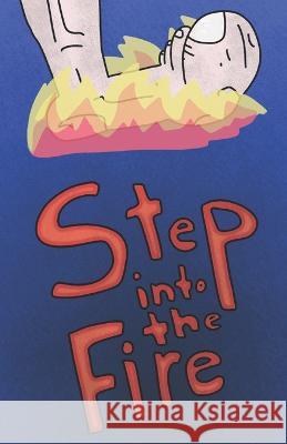 Step into the Fire Seth Kinstle   9798372137998 Independently Published