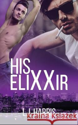 His eliXXir L J Harris, R E Hargrave 9798372191051 Independently Published