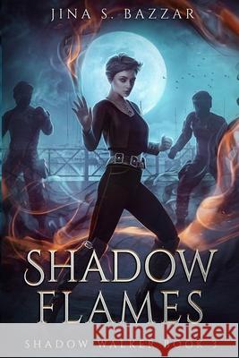 Shadow Flames Jina S Bazzar   9798372227897 Independently Published