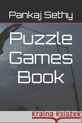 Puzzle Games Book Pankaj Sethy 9798372237315