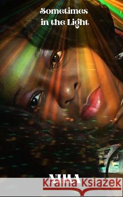 Sometimes in the Light Nima Shiningstar-El Born Free Nima Shiningstar-El 9798372278400 Independently Published