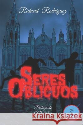 Seres Oblicuos Navas, Jr Richard Rodriguez  9798372375765 Independently Published
