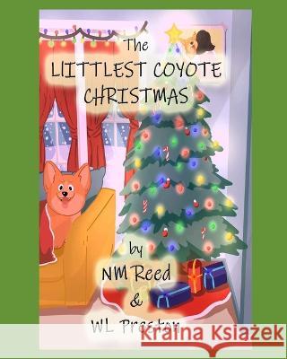The Littlest Coyote Christmas Wl Preston Nm Reed  9798372416321 Independently Published