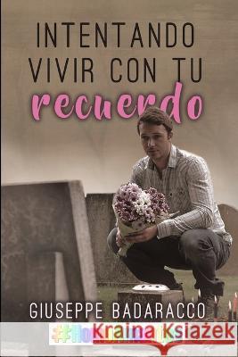 Intentando vivir con tu recuerdo Giuseppe Badaracco, Arte En Tapa Natalia Hatt 9798372419841
