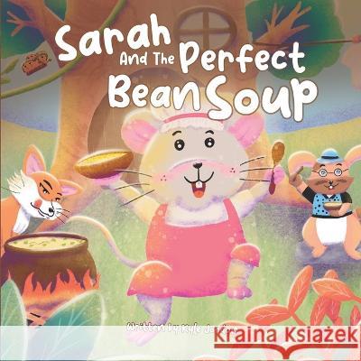 Sarah And The Perfect Bean Soup Kyle Jordan   9798372422964 Independently Published