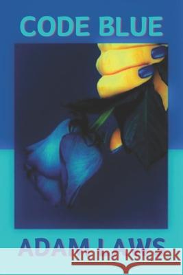 Code Blue Adam Laws 9798372439290 Independently Published