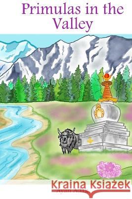 Primulas in the Valley Ayan Adak   9798372534995 Independently Published