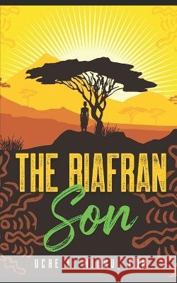 The Biafran Son Uche L Njoku Edm   9798372577237 Independently Published
