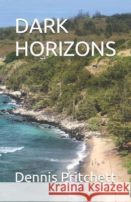 Dark Horizons Elizabeth Pritchett Dennis Pritchett  9798372728899 Independently Published