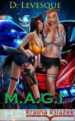 M.A.G.I Hunters 3 Dutch Palmer D Levesque  9798372747753 Independently Published