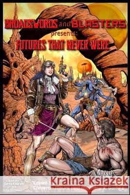 Futures That Never Were Cameron Mount Cynthia Ward Matthew Spencer 9798372839786 Independently Published