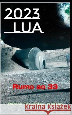 2023lua: Rumo ao 33 Marcos Cervantes Janssen   9798372852068