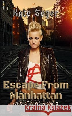 Escape From Manhattan Kate Seger   9798372875999