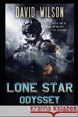 Lone Star Odyssey: Choices David Wilson   9798372888807 Independently Published