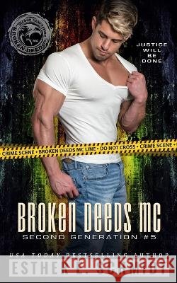Broken Deeds MC: Second Generation #5 Golden Czermak Esther E Schmidt  9798372925724