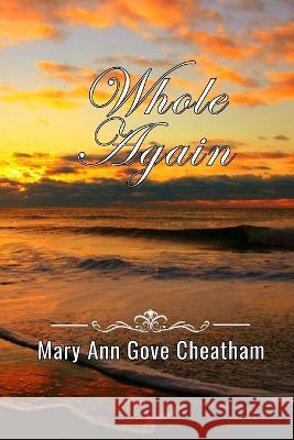 Whole Again Mary Ann Gove Cheatham   9798372970083