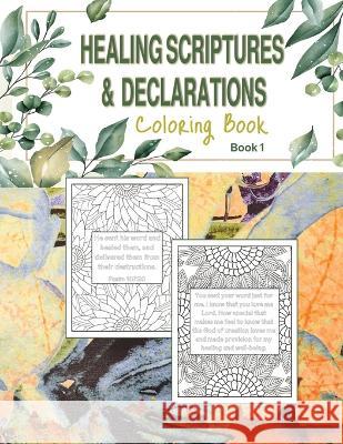 Healing Scriptures & Declarations Coloring Book Teri M Bethel   9798372976047 Independently Published
