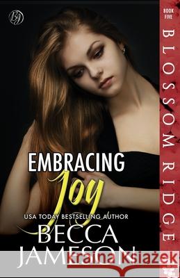 Embracing Joy Becca Jameson 9798372978690