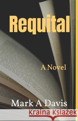 Requital Mark A Davis   9798373033206