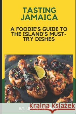Tasting Jamaica Umar Plummer   9798373109949 Independently Published