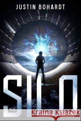 The Silo Justin Bohardt 9798373112321 Independently Published