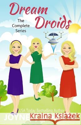 Dream Droids: The Complete Series Joynell Schultz   9798373141710 Independently Published